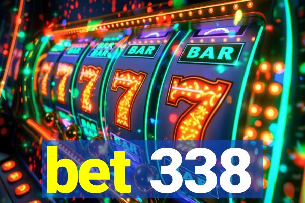 bet 338